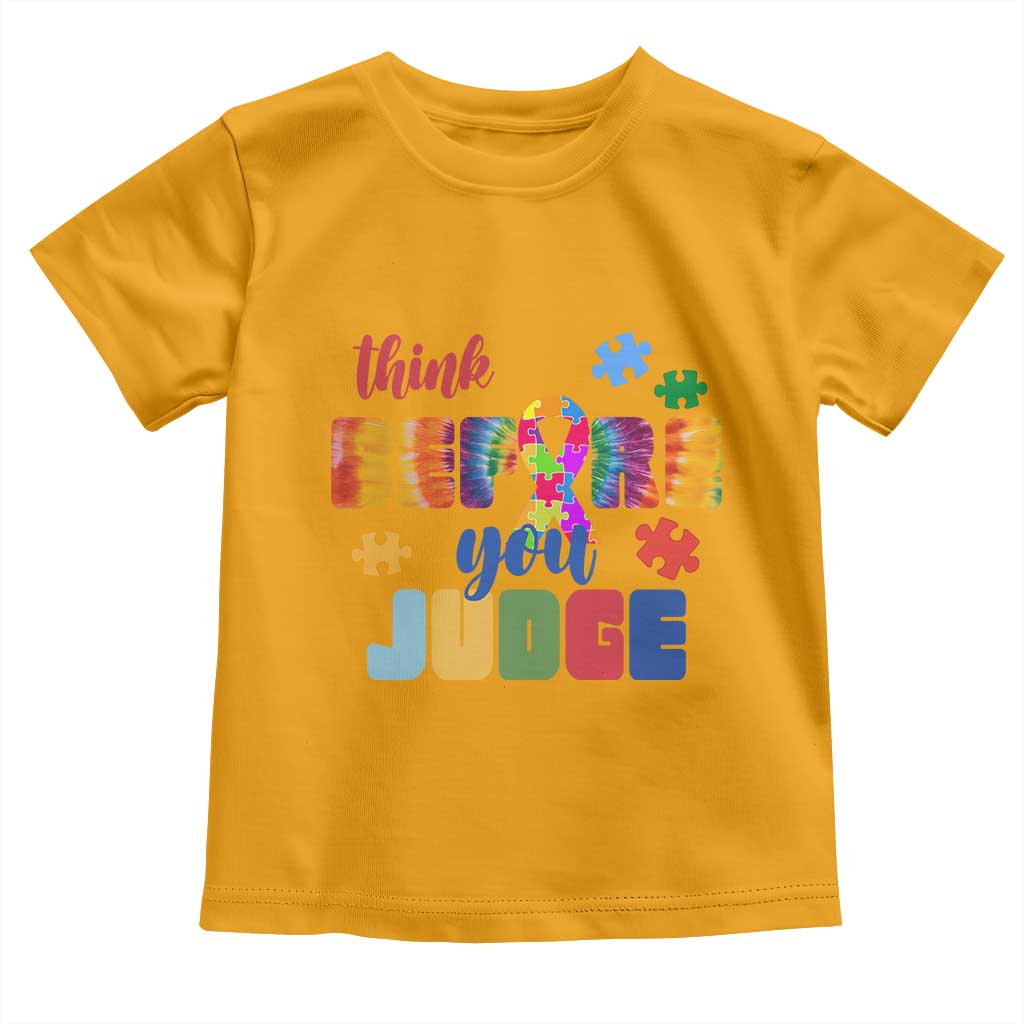 Autism Acceptance Toddler T Shirt Think Before You Judge Autistic Support