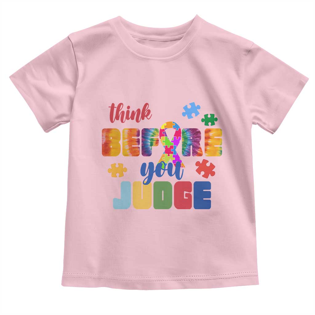 Autism Acceptance Toddler T Shirt Think Before You Judge Autistic Support