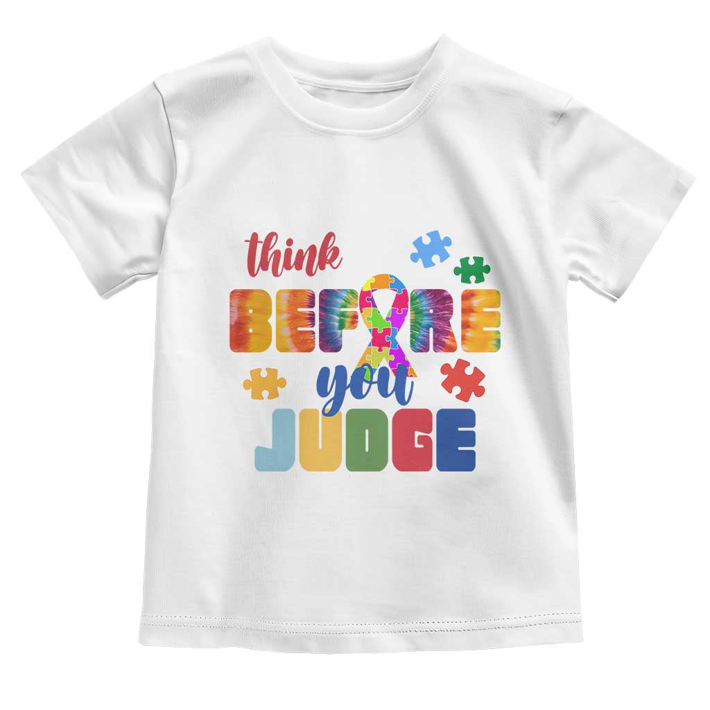 Autism Acceptance Toddler T Shirt Think Before You Judge Autistic Support