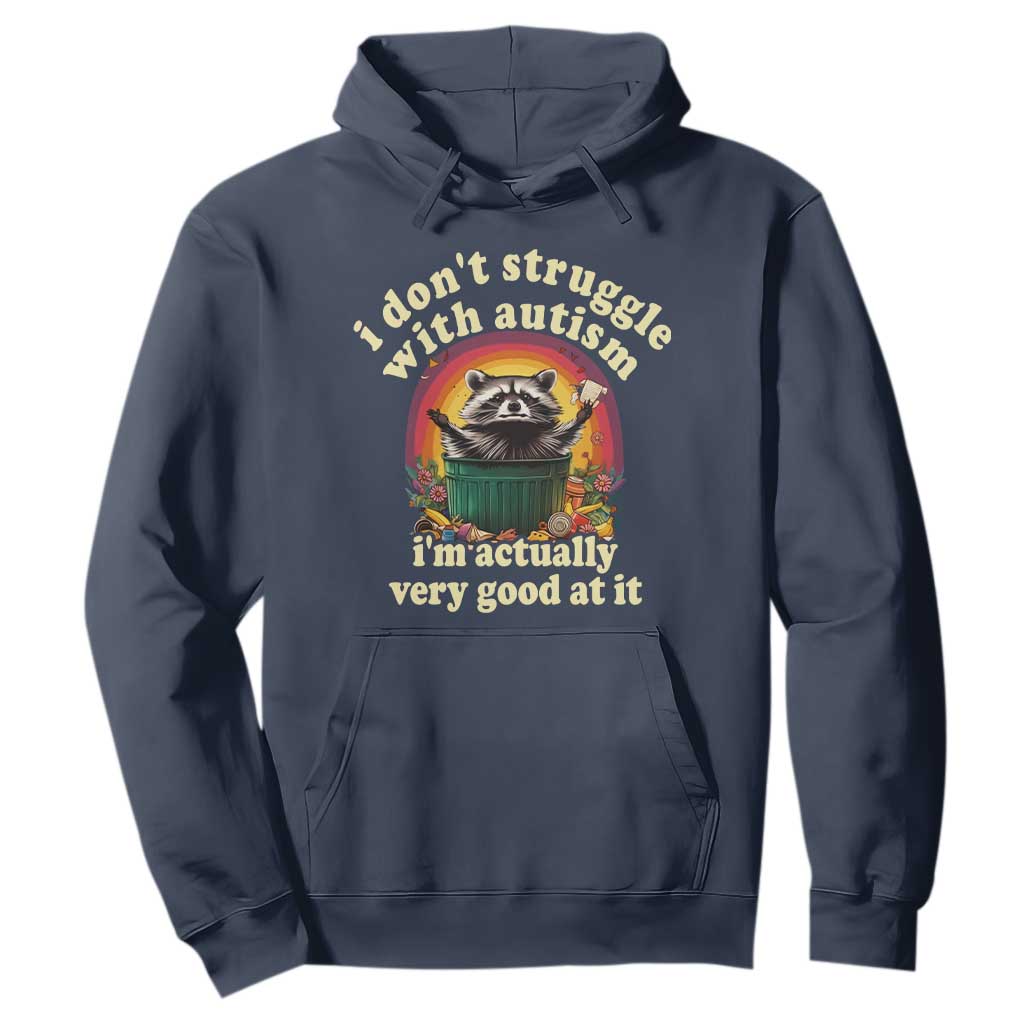 Funny Autistic Raccoon Meme Hoodie I Don't Struggle With Autism