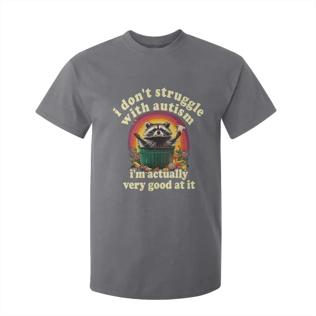 Funny Autistic Raccoon Meme T Shirt For Kid I Don't Struggle With Autism