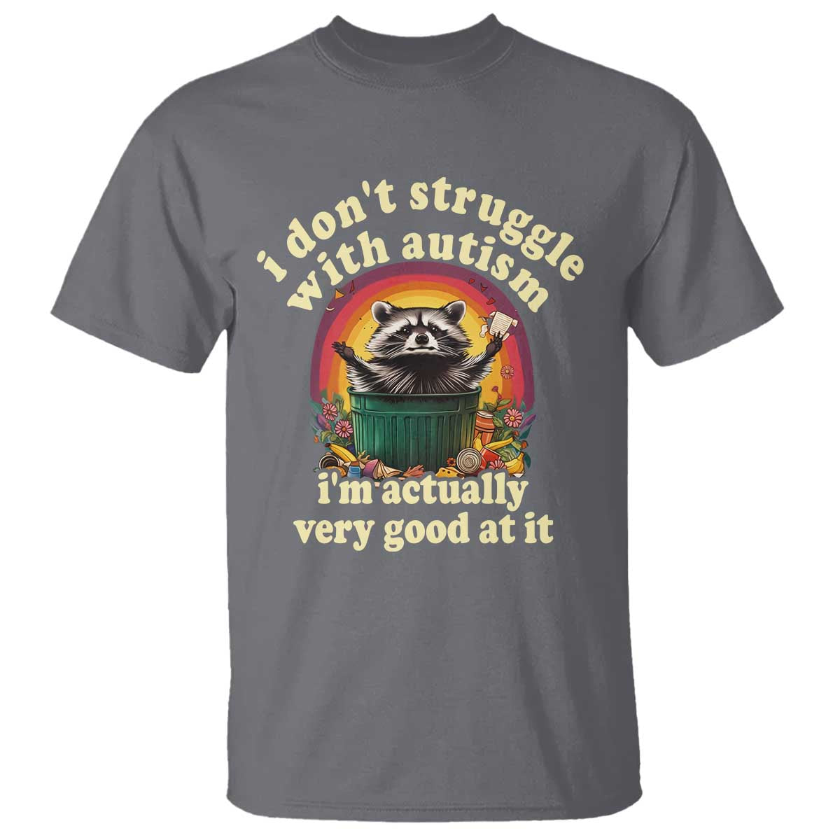 Funny Autistic Raccoon Meme T Shirt I Don't Struggle With Autism