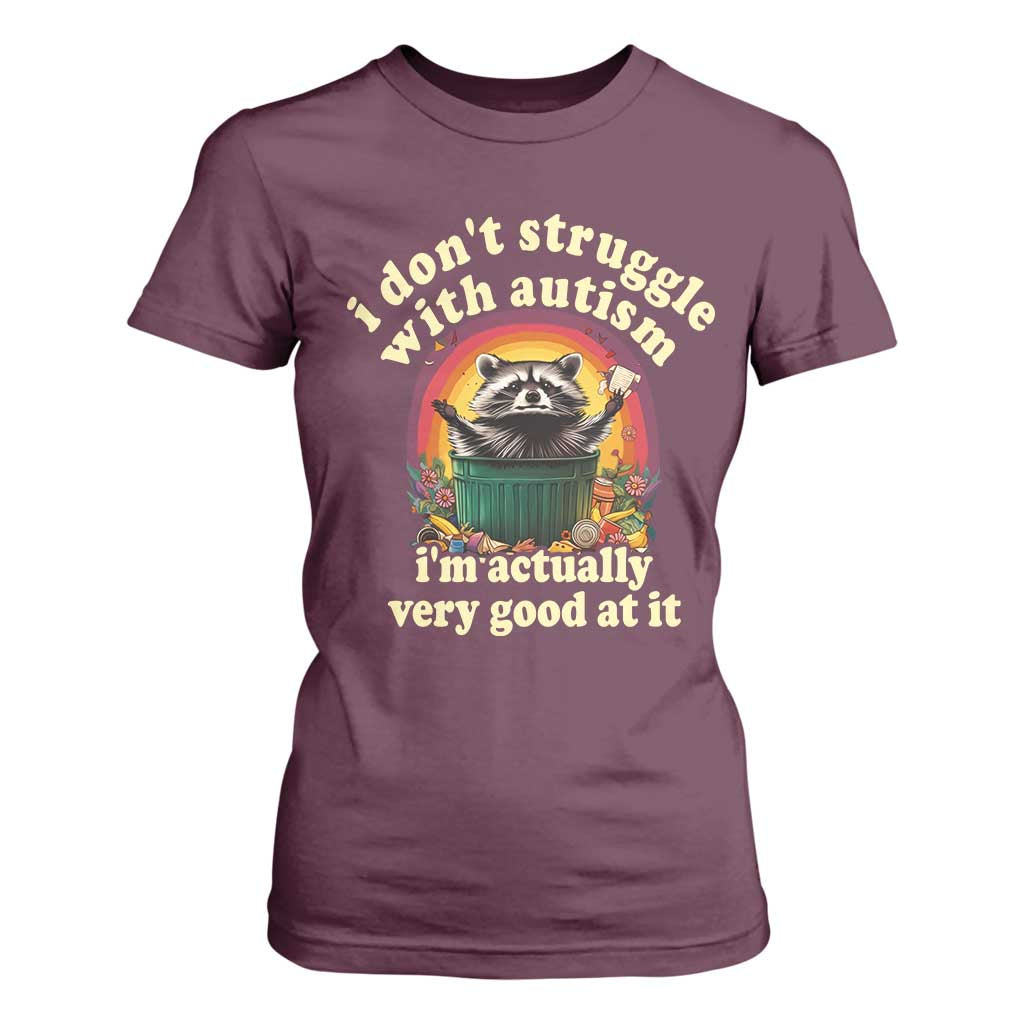 Funny Autistic Raccoon Meme T Shirt For Women I Don't Struggle With Autism