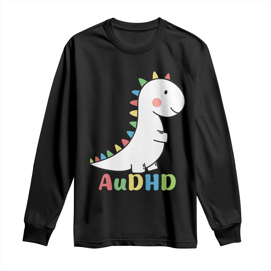 Cute Dinosaur AuDHD Long Sleeve Shirt ADHD Support