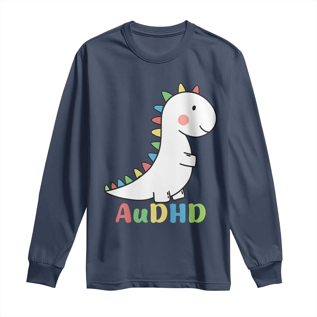 Cute Dinosaur AuDHD Long Sleeve Shirt ADHD Support