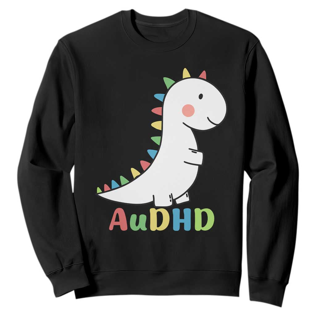 Cute Dinosaur AuDHD Sweatshirt ADHD Support