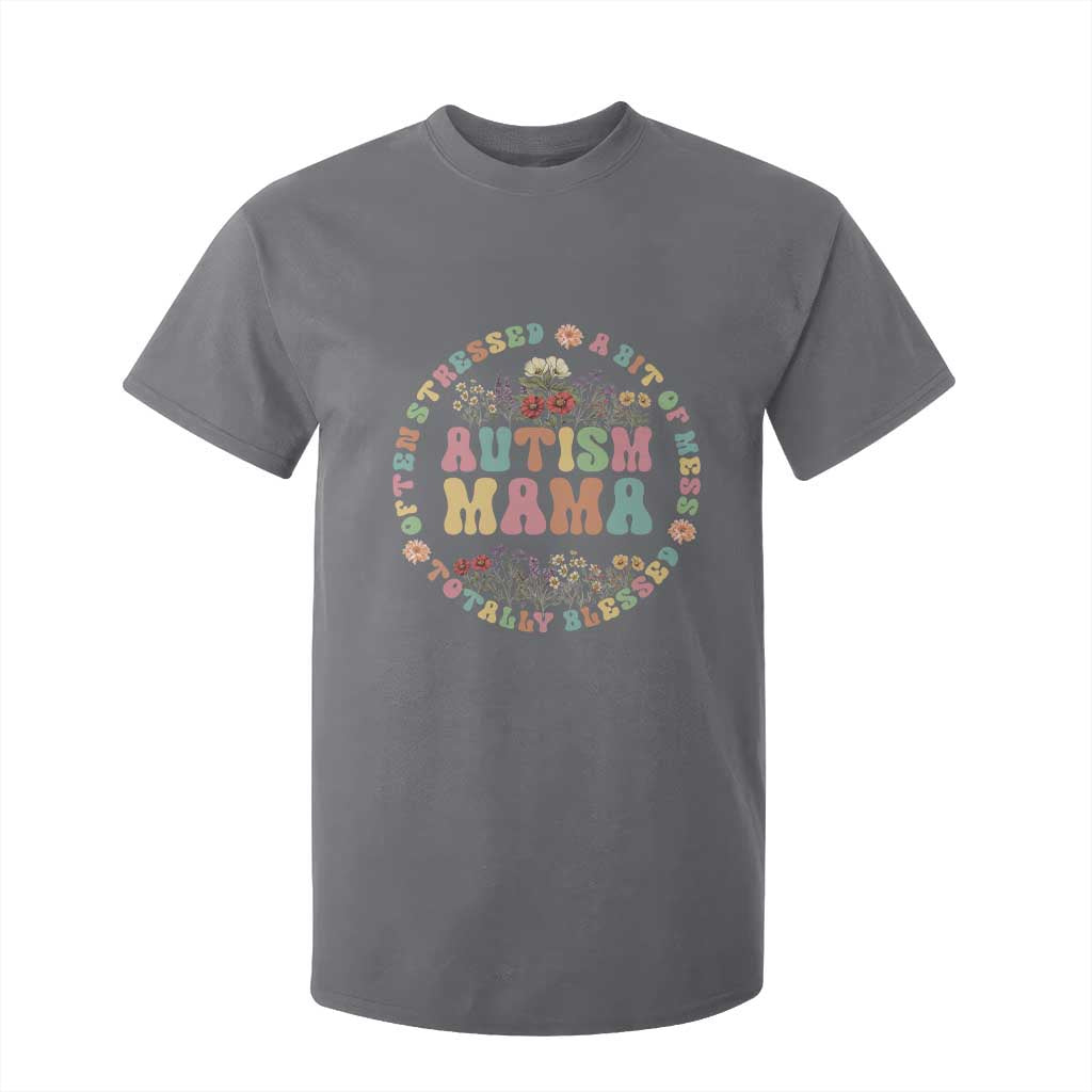 Autism Mama T Shirt For Kid Totally Blessed Often Stressed A Bit Of A Mess