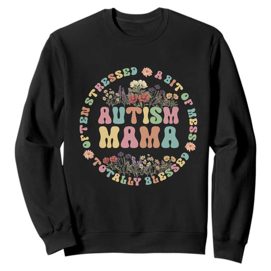 Autism Mama Sweatshirt Totally Blessed Often Stressed A Bit Of A Mess