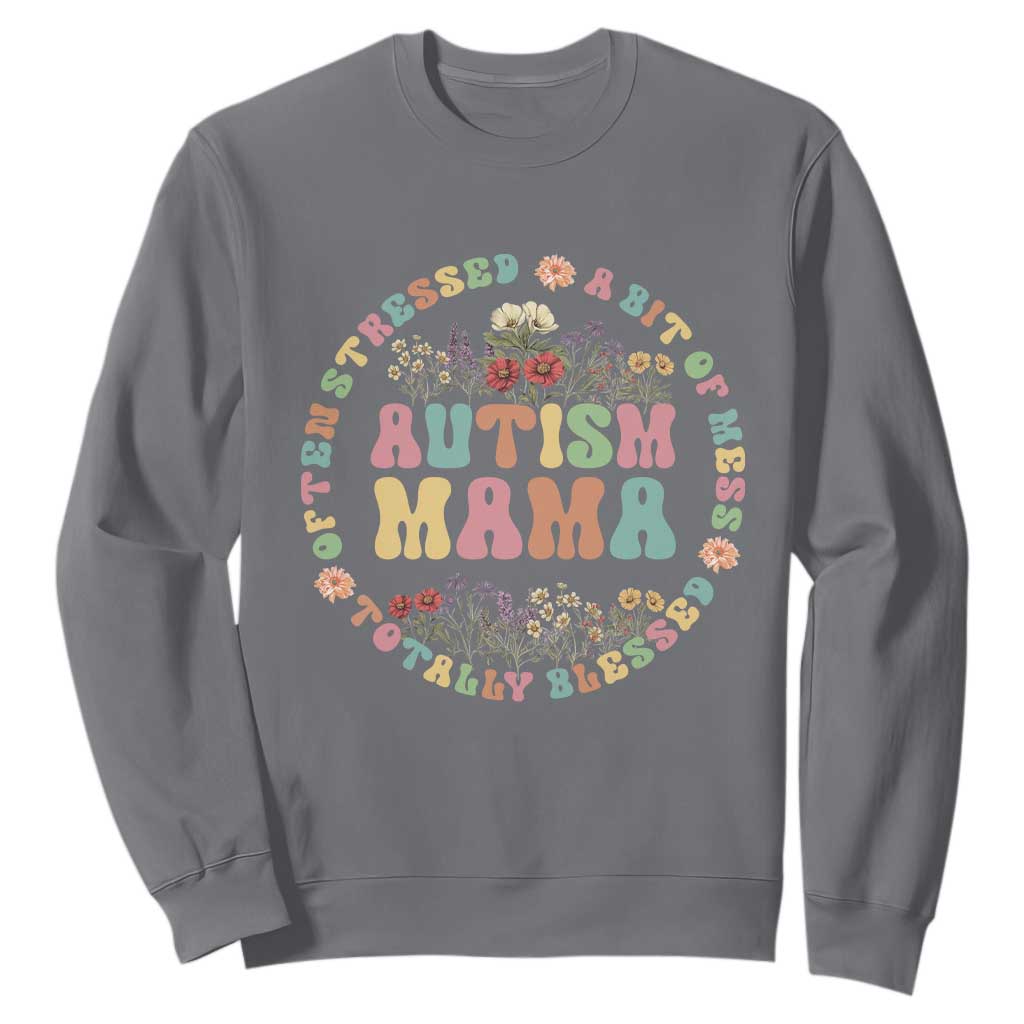 Autism Mama Sweatshirt Totally Blessed Often Stressed A Bit Of A Mess