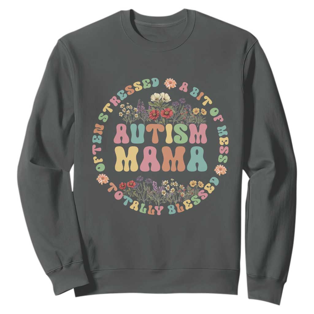 Autism Mama Sweatshirt Totally Blessed Often Stressed A Bit Of A Mess