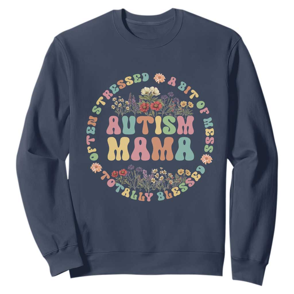 Autism Mama Sweatshirt Totally Blessed Often Stressed A Bit Of A Mess