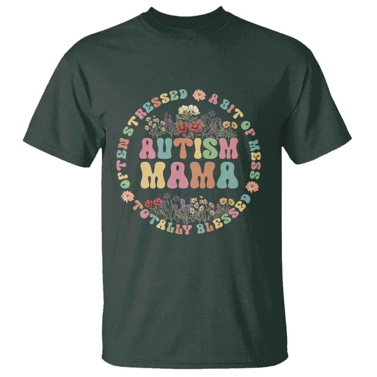 Autism Mama T Shirt Totally Blessed Often Stressed A Bit Of A Mess
