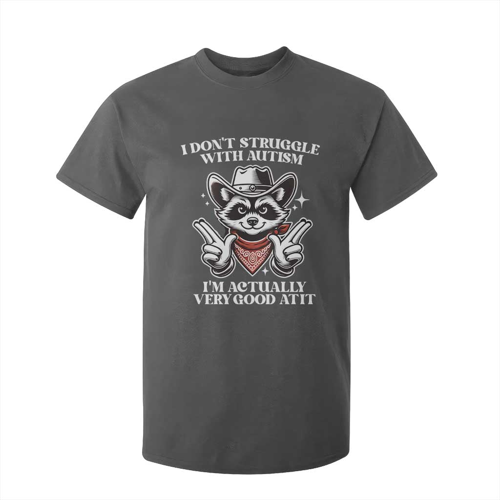Funny Autistic Raccoon T Shirt For Kid I Don't Struggle With Autism