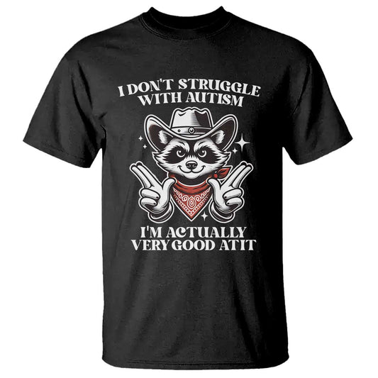 funny-autistic-raccoon-t-shirt-i-dont-struggle-with-autism