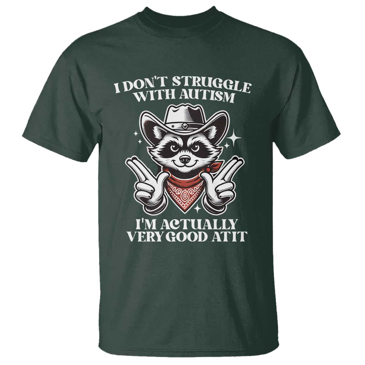 Funny Autistic Raccoon T Shirt I Don't Struggle With Autism