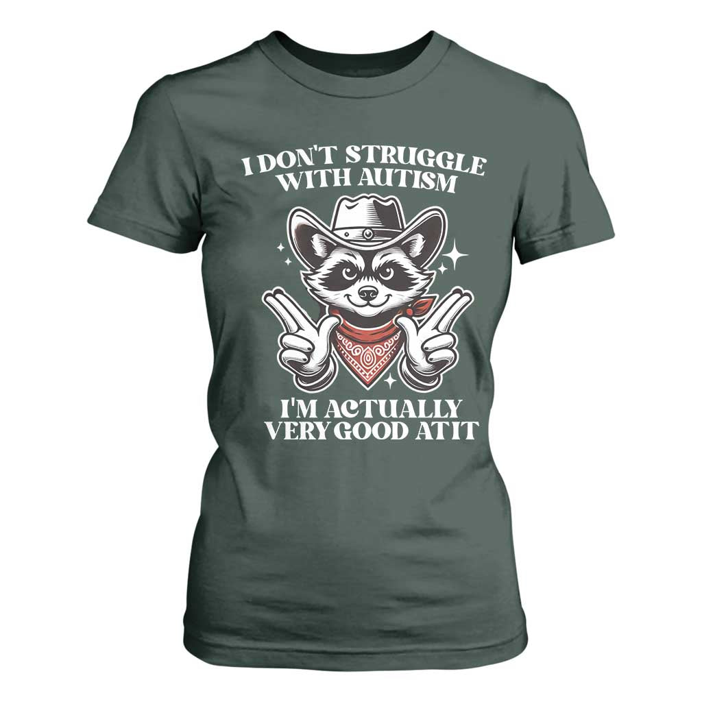 Funny Autistic Raccoon T Shirt For Women I Don't Struggle With Autism