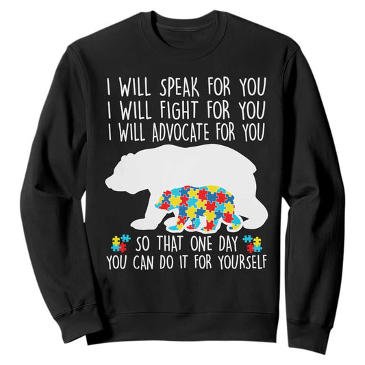Autism Bear Sweatshirt I Will Speak Fight Advocate For You
