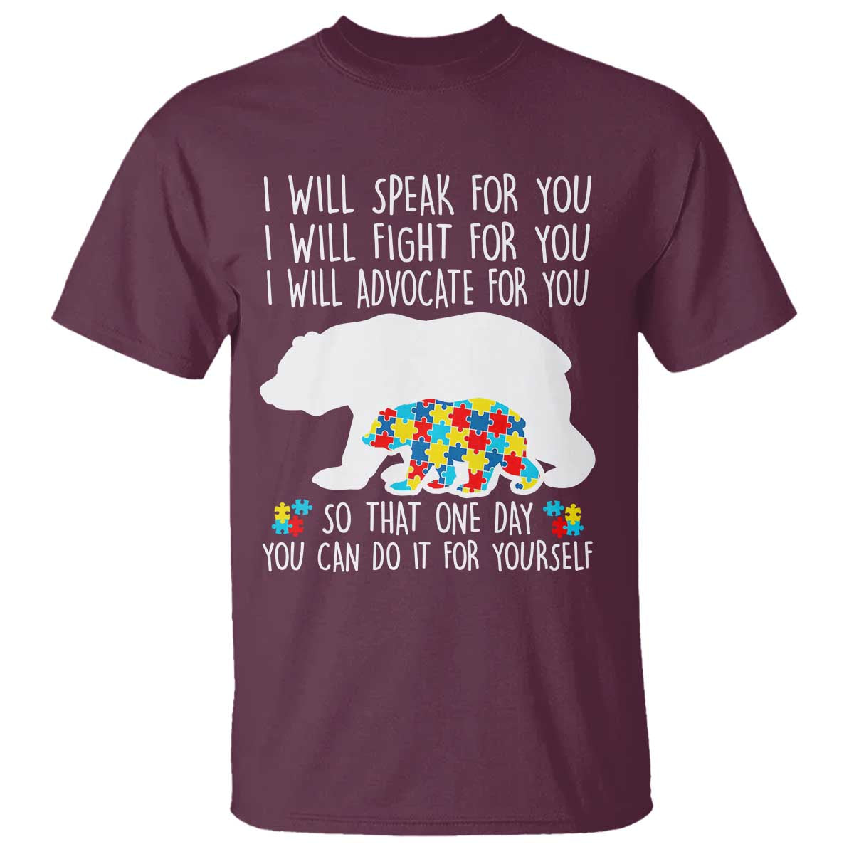 Autism Bear T Shirt I Will Speak Fight Advocate For You
