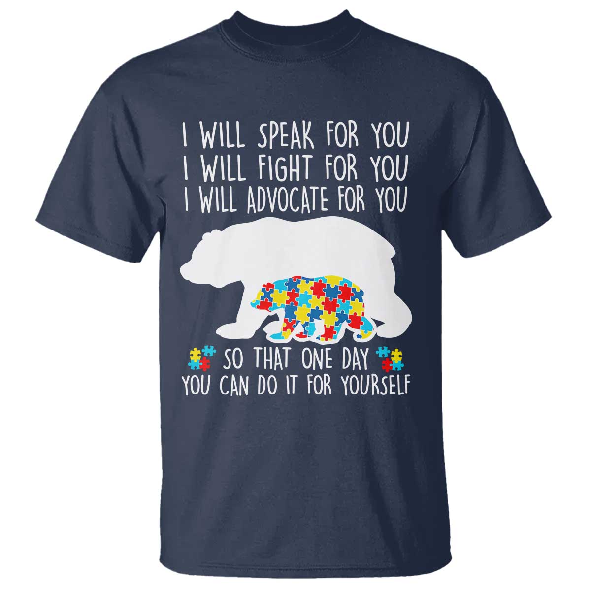 Autism Bear T Shirt I Will Speak Fight Advocate For You