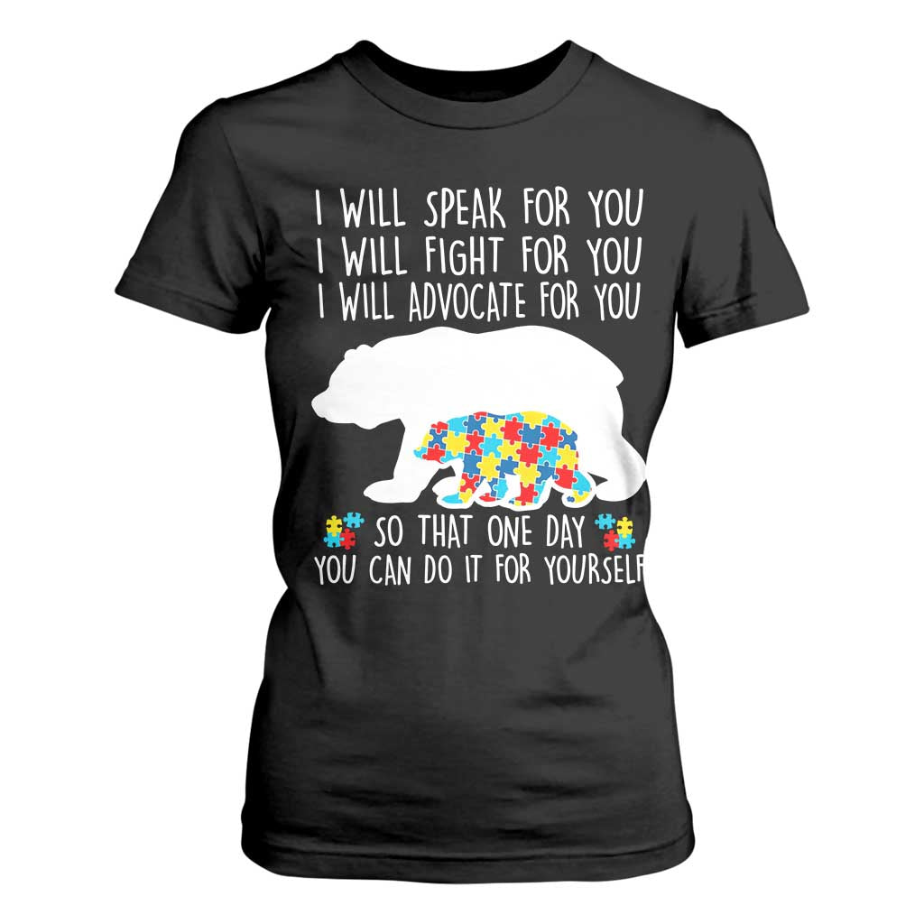 Autism Bear T Shirt For Women I Will Speak Fight Advocate For You