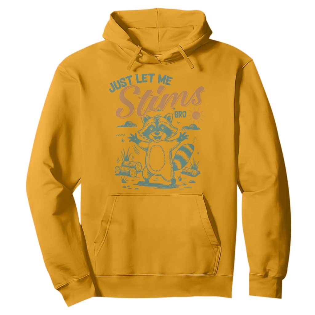 Funny Raccoon Autism Support Hoodie Just Let Me Stim Bro