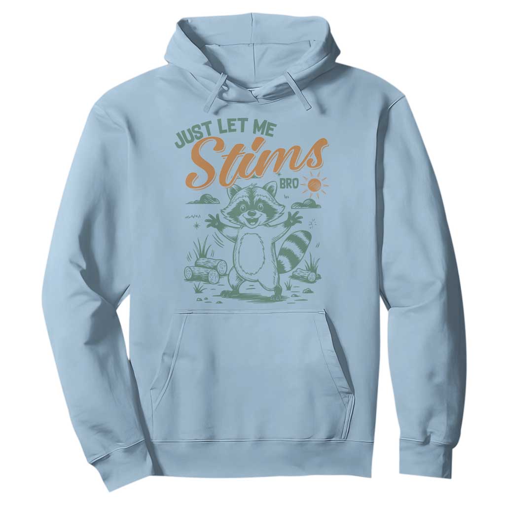 Funny Raccoon Autism Support Hoodie Just Let Me Stim Bro