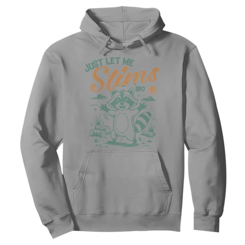 Funny Raccoon Autism Support Hoodie Just Let Me Stim Bro