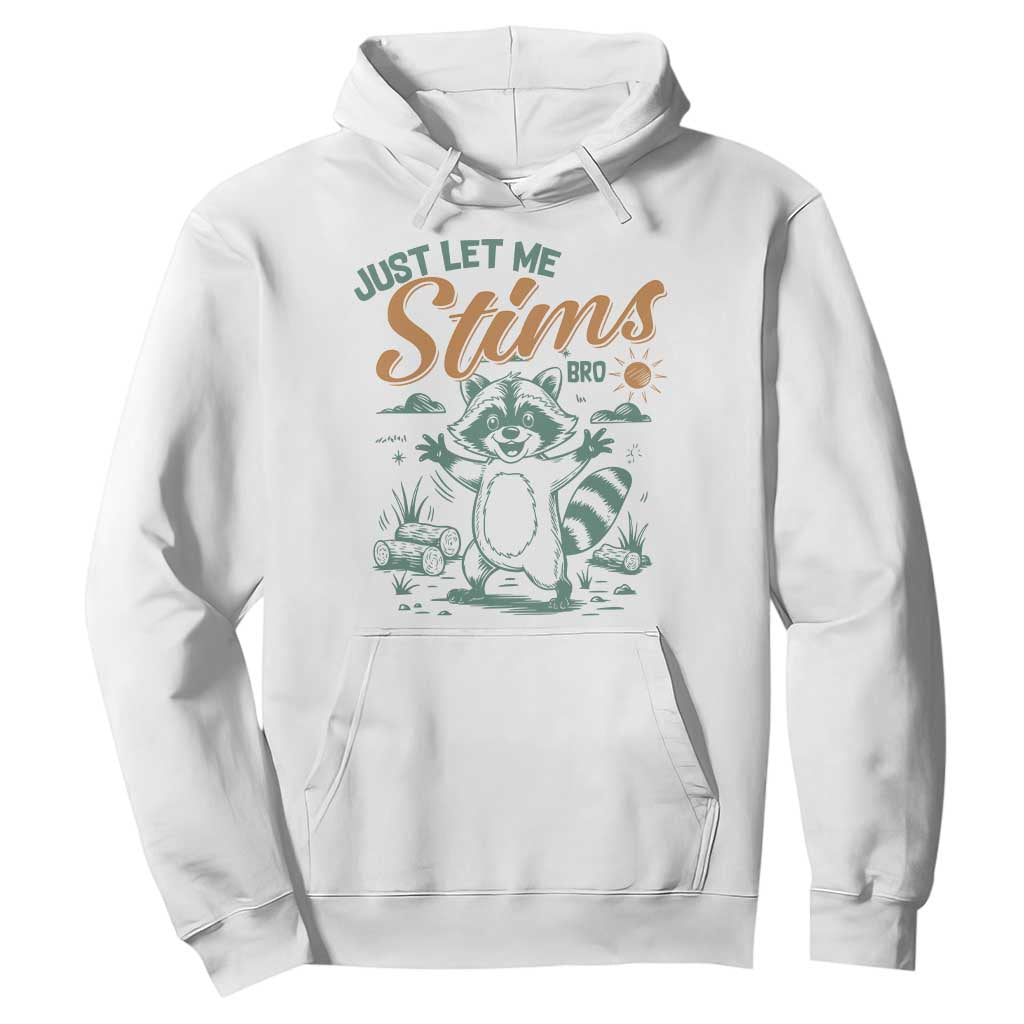 Funny Raccoon Autism Support Hoodie Just Let Me Stim Bro