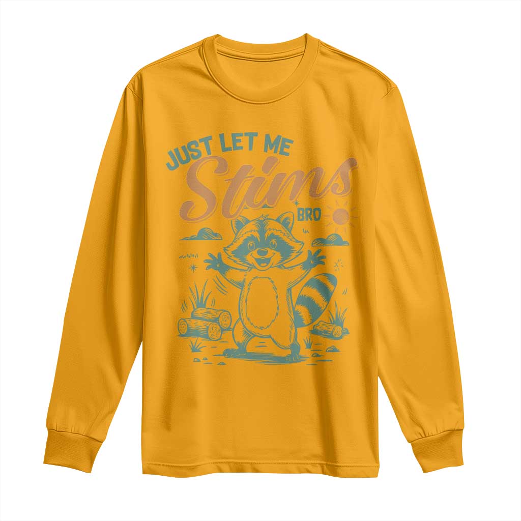 Funny Raccoon Autism Support Long Sleeve Shirt Just Let Me Stim Bro