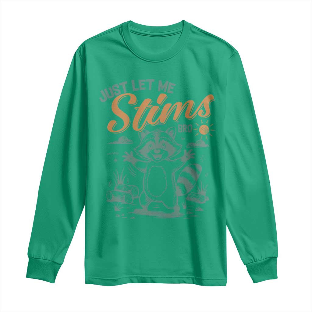 Funny Raccoon Autism Support Long Sleeve Shirt Just Let Me Stim Bro