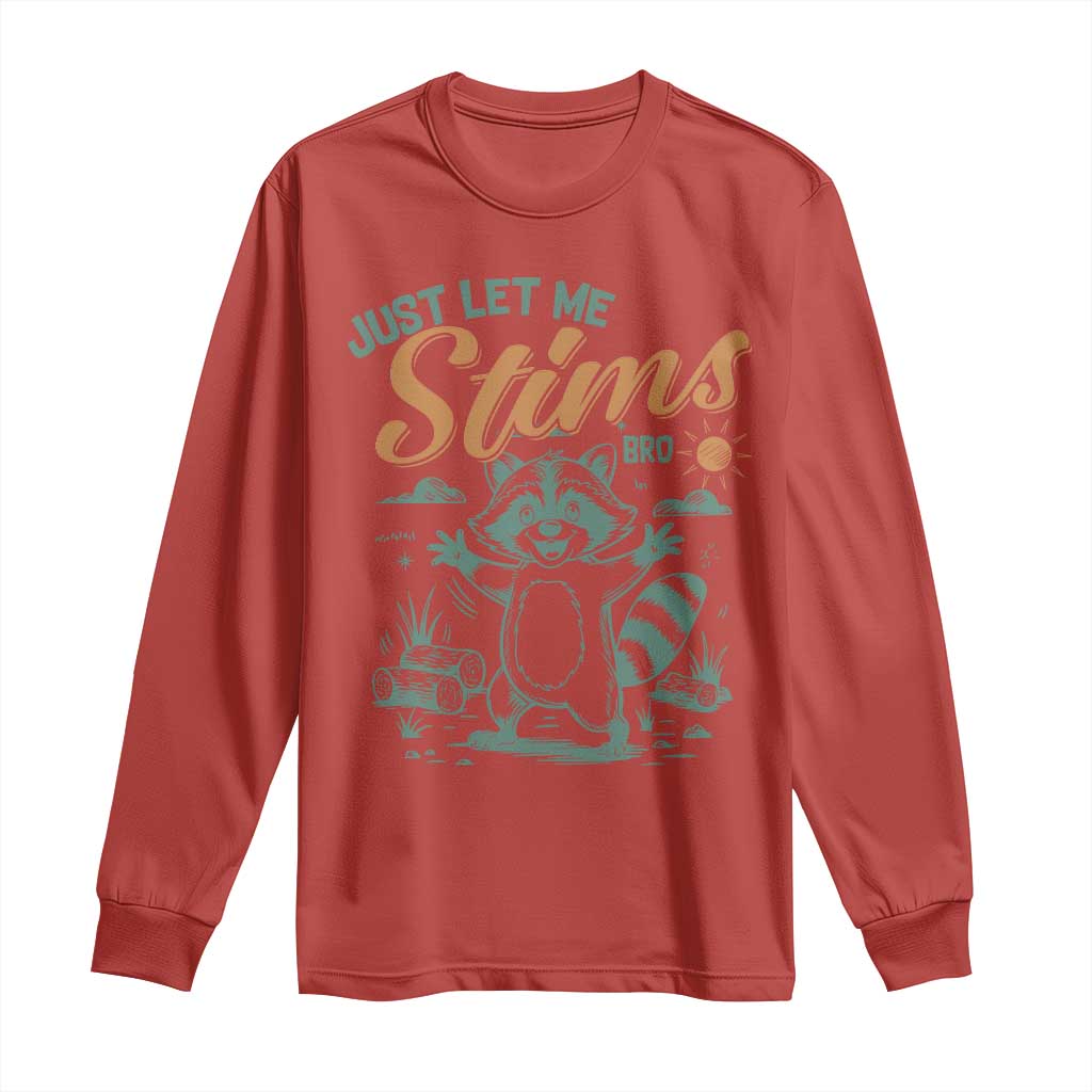 Funny Raccoon Autism Support Long Sleeve Shirt Just Let Me Stim Bro
