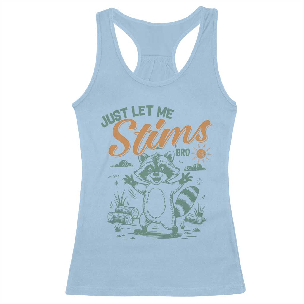 Funny Raccoon Autism Support Racerback Tank Top Just Let Me Stim Bro