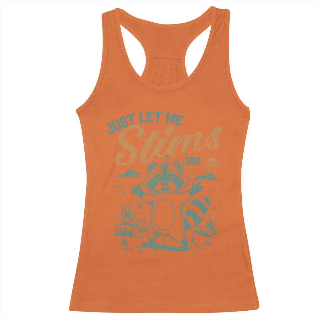 Funny Raccoon Autism Support Racerback Tank Top Just Let Me Stim Bro