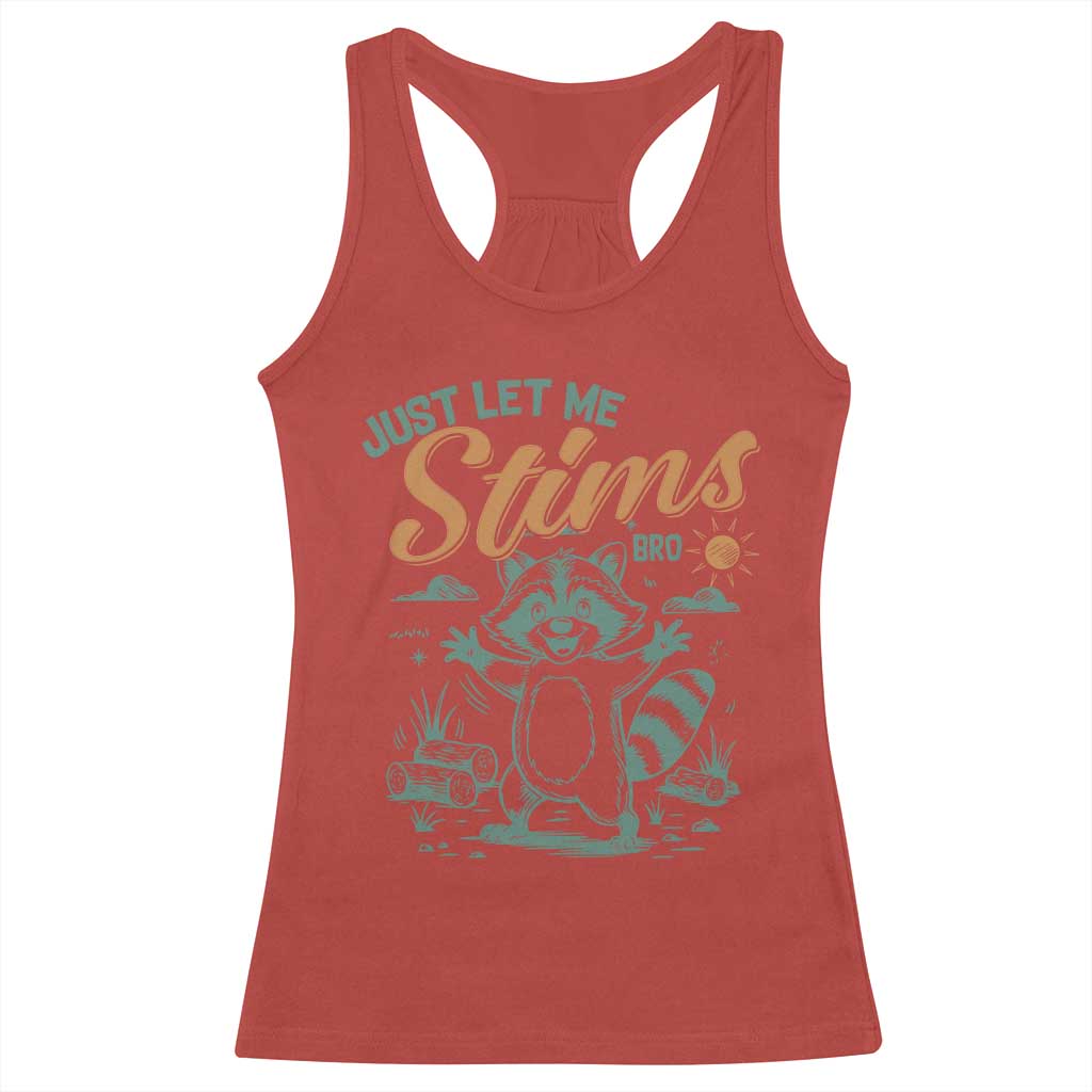 Funny Raccoon Autism Support Racerback Tank Top Just Let Me Stim Bro