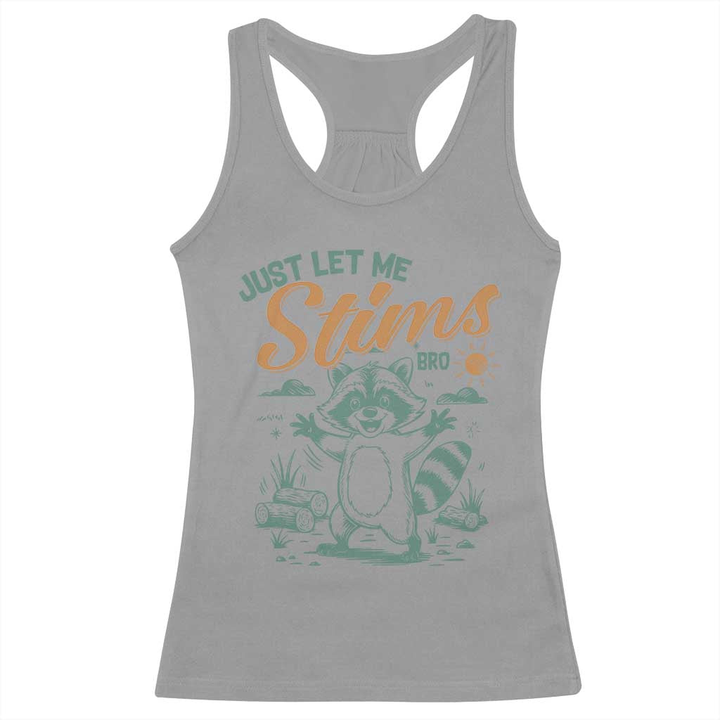 Funny Raccoon Autism Support Racerback Tank Top Just Let Me Stim Bro