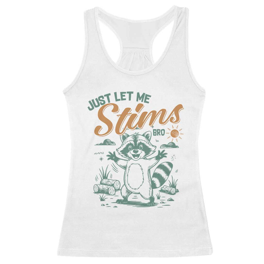 Funny Raccoon Autism Support Racerback Tank Top Just Let Me Stim Bro