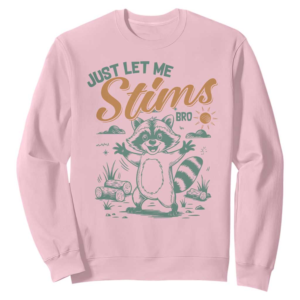 Funny Raccoon Autism Support Sweatshirt Just Let Me Stim Bro