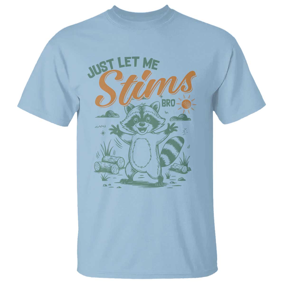 Funny Raccoon Autism Support T Shirt Just Let Me Stim Bro