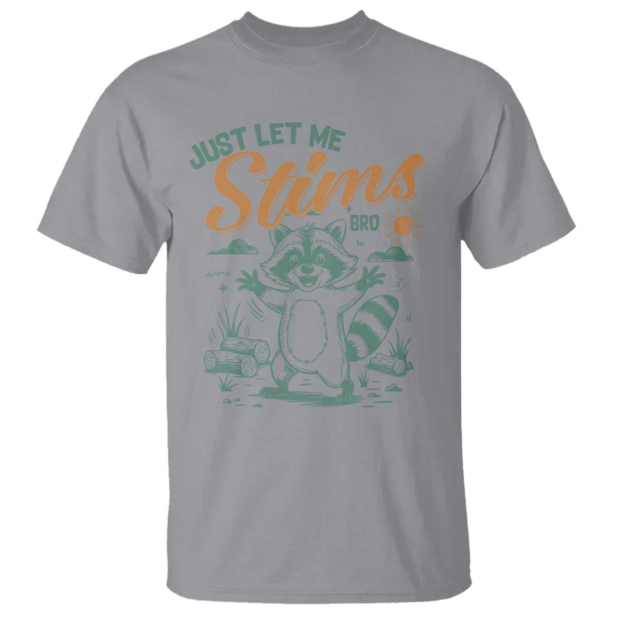 Funny Raccoon Autism Support T Shirt Just Let Me Stim Bro