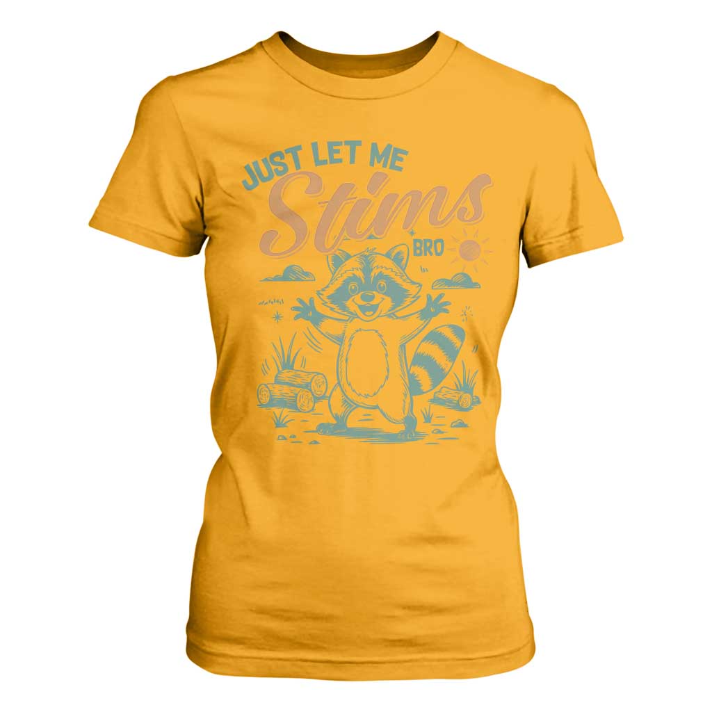Funny Raccoon Autism Support T Shirt For Women Just Let Me Stim Bro