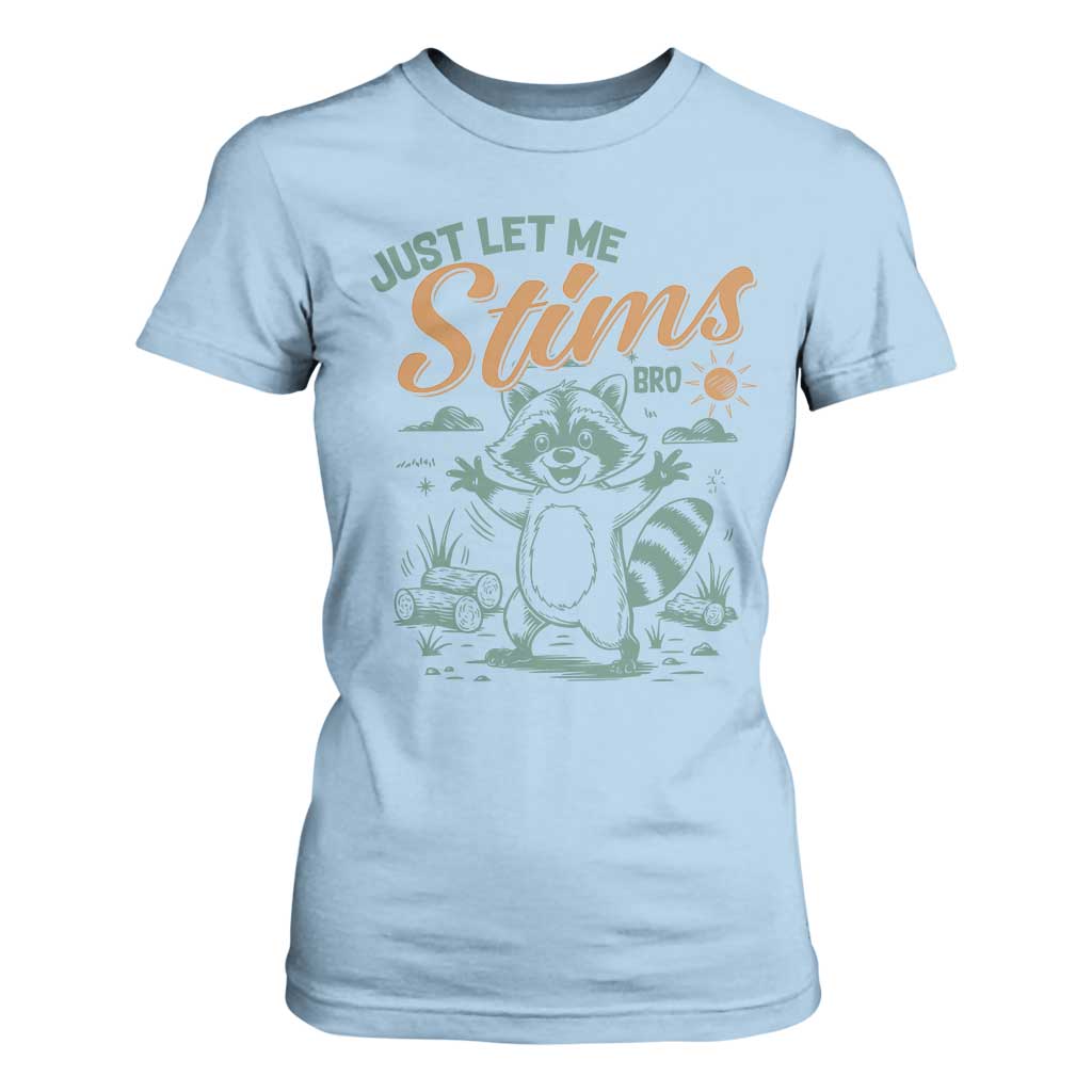 Funny Raccoon Autism Support T Shirt For Women Just Let Me Stim Bro