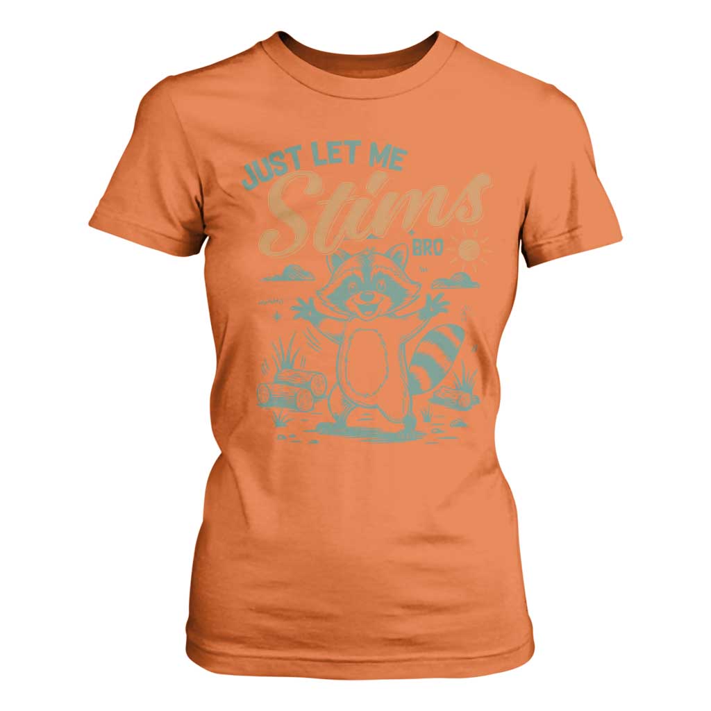 Funny Raccoon Autism Support T Shirt For Women Just Let Me Stim Bro