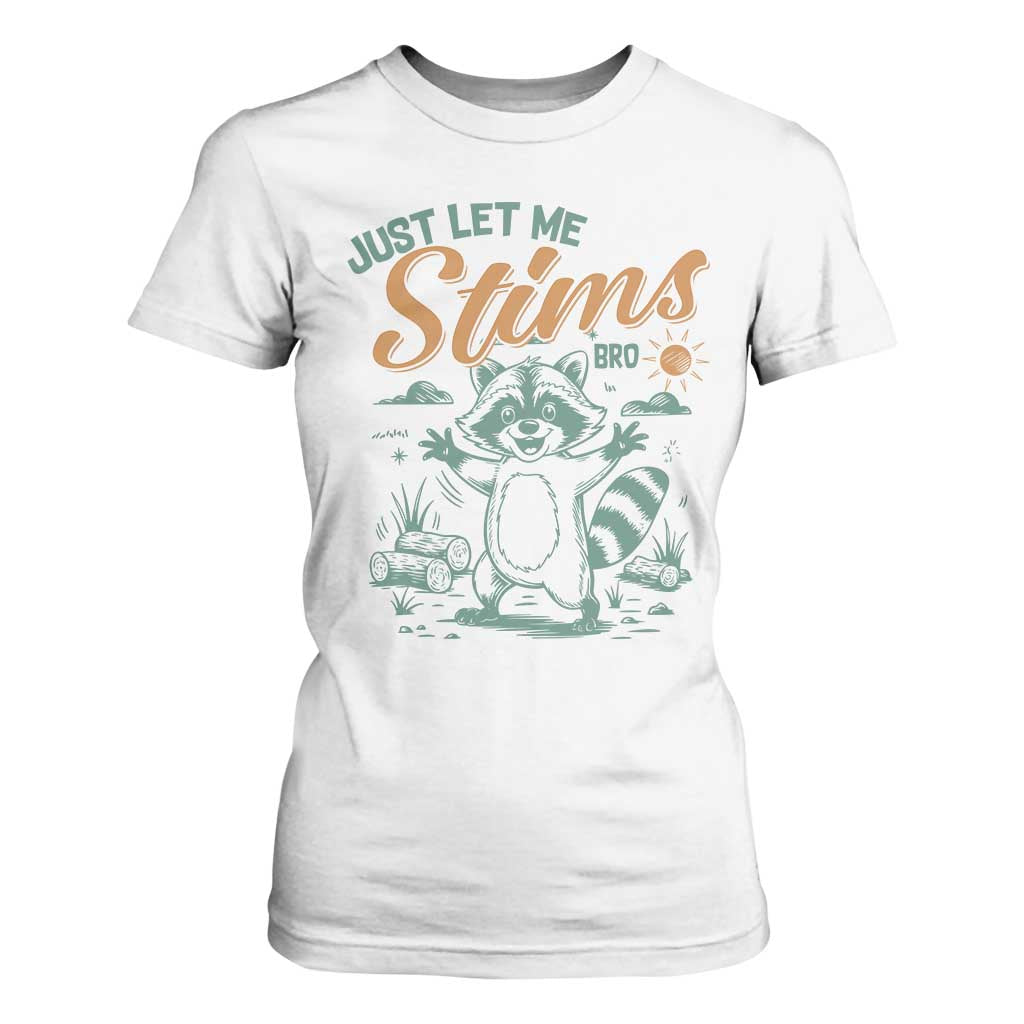 Funny Raccoon Autism Support T Shirt For Women Just Let Me Stim Bro