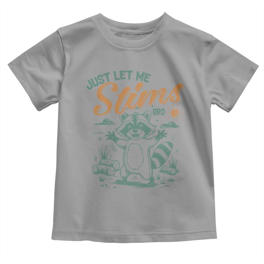 Funny Raccoon Autism Support Toddler T Shirt Just Let Me Stim Bro