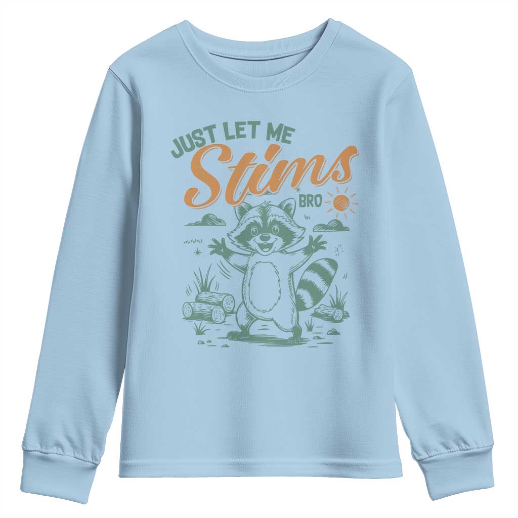 Funny Raccoon Autism Support Youth Sweatshirt Just Let Me Stim Bro