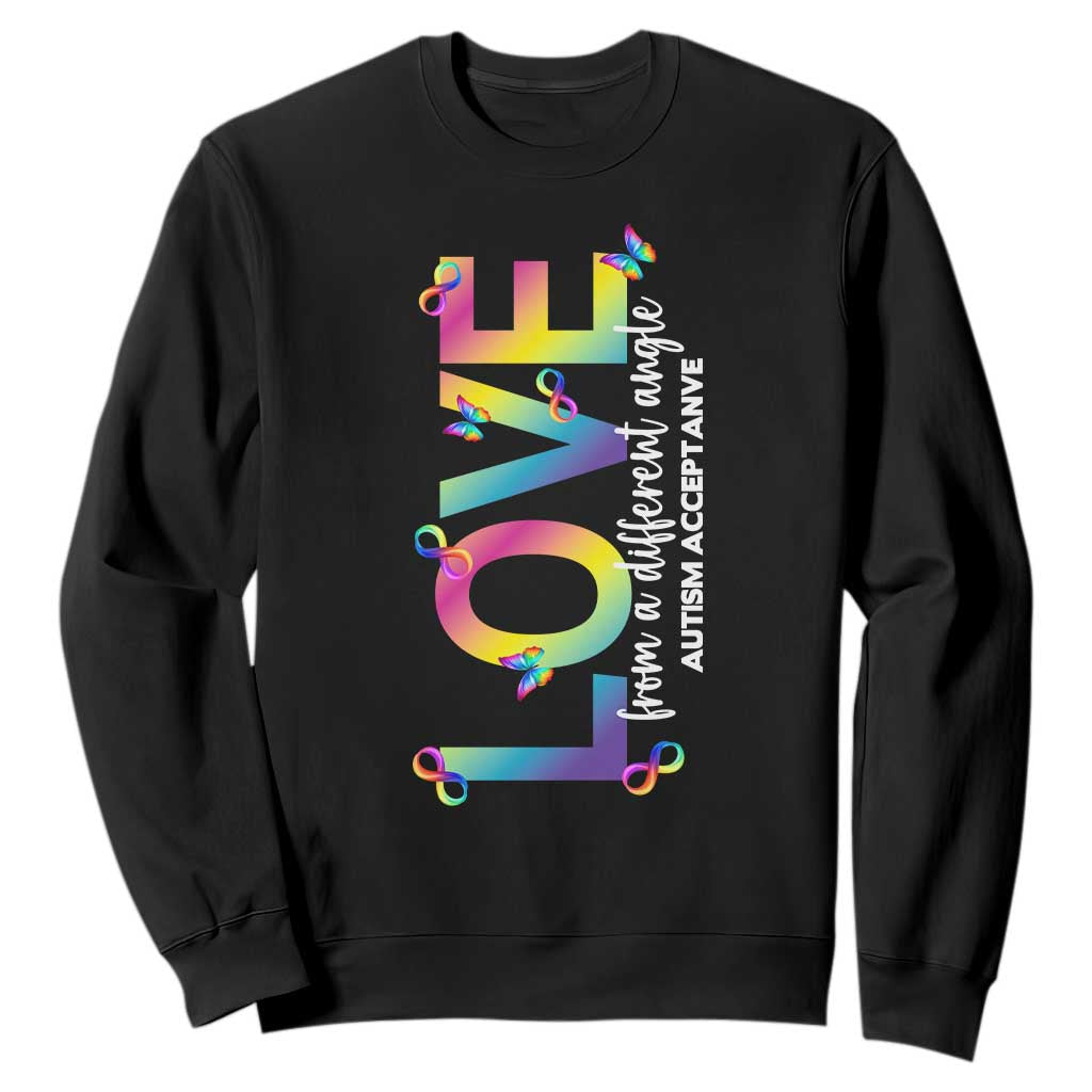 Autism Acceptance Sweatshirt Love From a Different Angle Rainbow Infinity