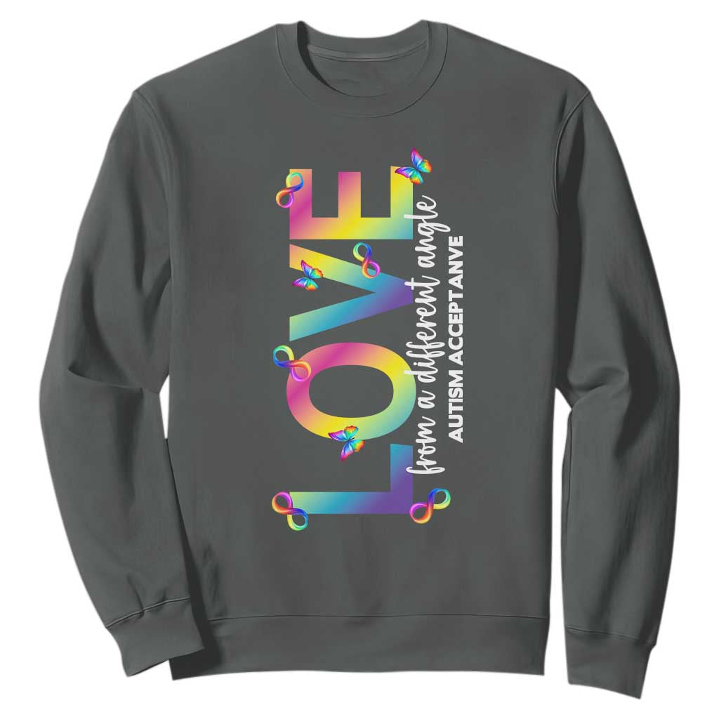 Autism Acceptance Sweatshirt Love From a Different Angle Rainbow Infinity