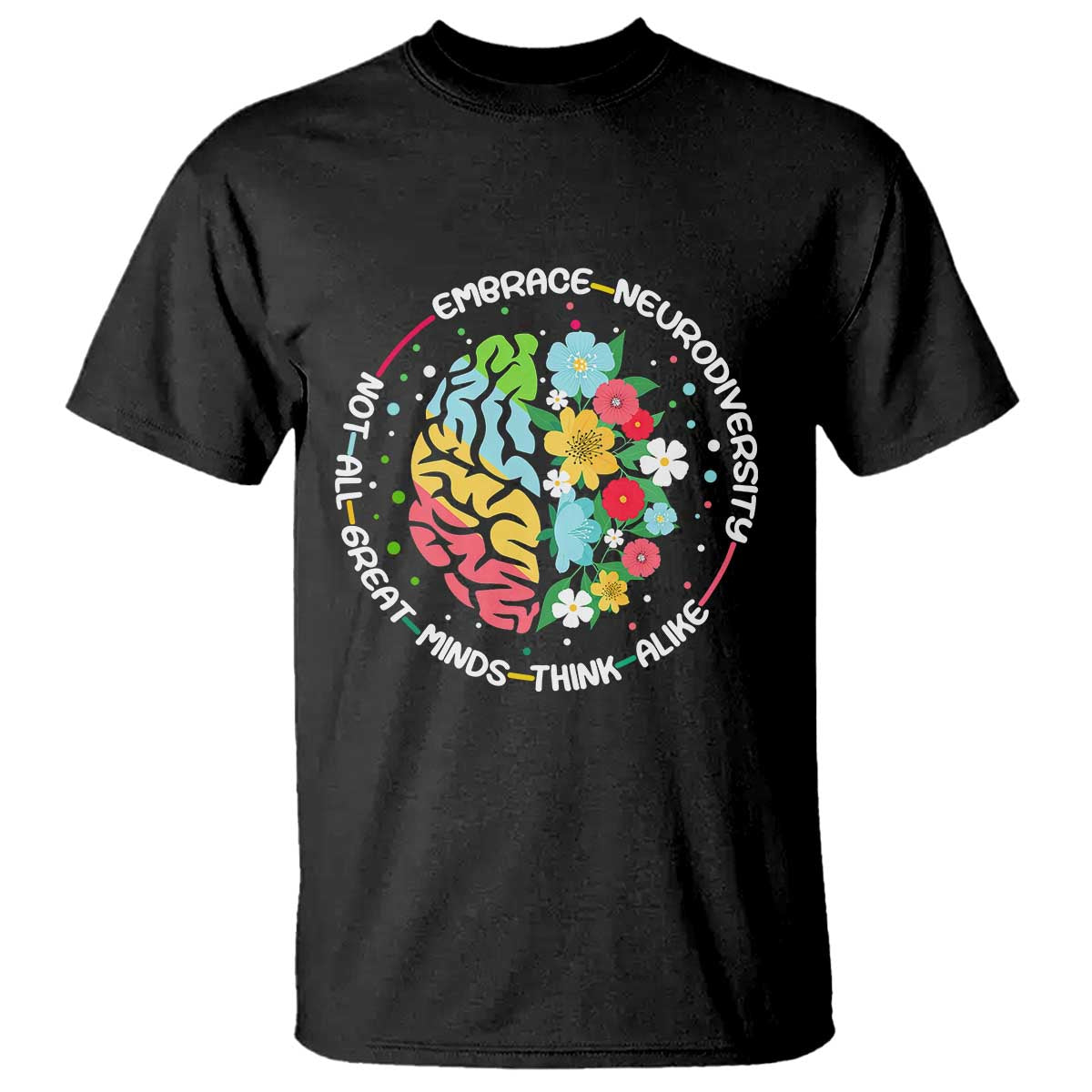 Embrace Neurodiversity T Shirt Neurodiverse Brain Autism ADHD Autistic