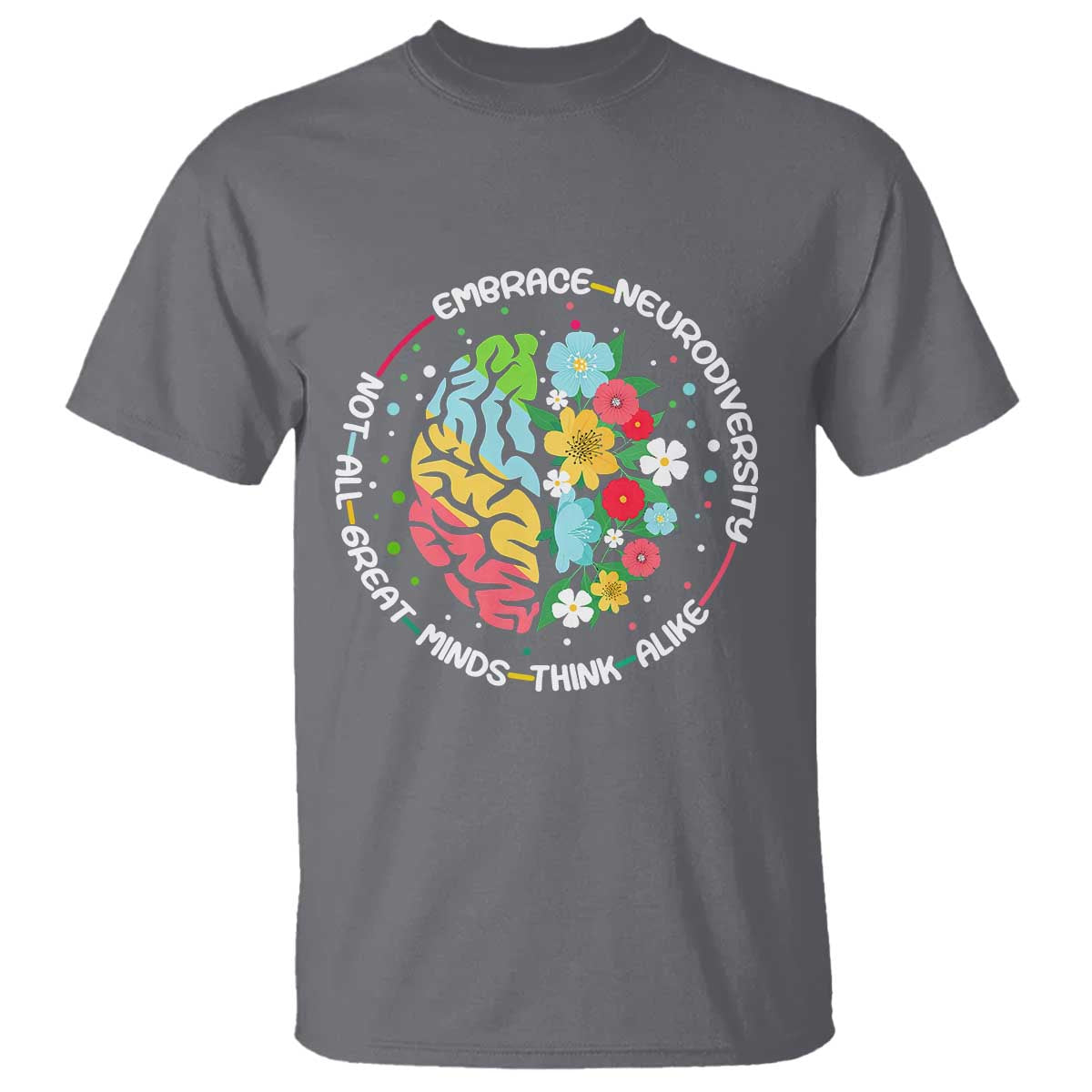 Embrace Neurodiversity T Shirt Neurodiverse Brain Autism ADHD Autistic