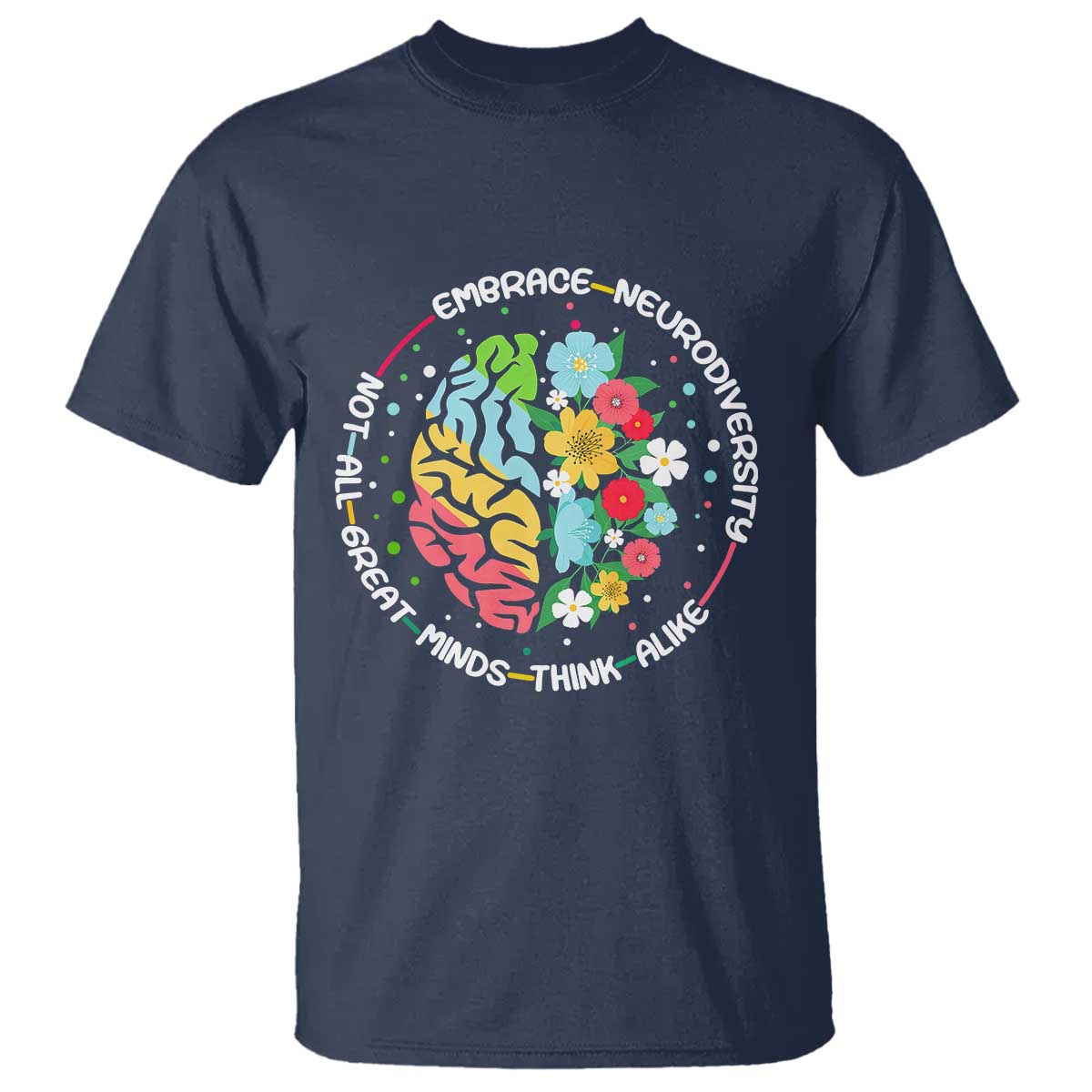 Embrace Neurodiversity T Shirt Neurodiverse Brain Autism ADHD Autistic